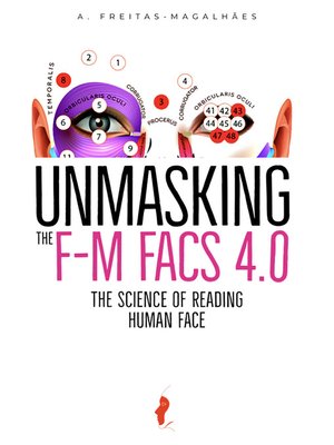 cover image of Unmasking the F-M FACS 4.0--The Science of Reading Human Face